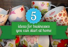 Businesses You Can Start from Home Today