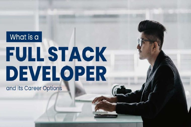 Benefits of Learning Full Stack Development for Your Tech Career